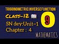 TRIGONOMETRIC INVERSE FUNCTION|| SN DEY:CLASS 12 CHAPTERWISE FULL SOLUTION||UNIT:1|CHAP:4||PART~9