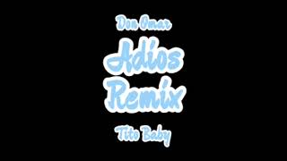 Don Omar × Tito Baby - Adiós (Remix) (Audio) [PROD. Weskiel OV123]