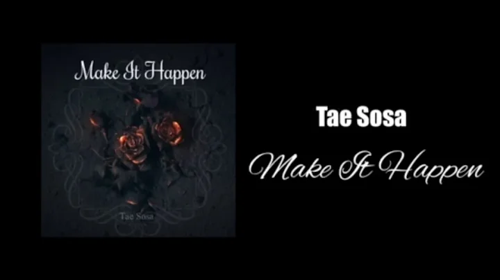 Tae Sosa “Make It Happen”