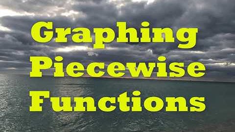 Chapter 1.6(3) Graphing Piecewise functions