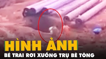 Trích xuất camera tại công trường vụ bé trai rơi xuống trụ bê tông sâu 35m