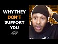 Why They Don't Support You | Trent Shelton