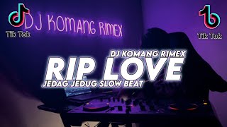 DJ RIP LOVE FAOUZIA JEDAG JEDUG SLOW BEAT VIRAL TIKTOK TERBARU 2022 DJ KOMANG RIMEX | DJ RIP LOVE