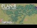Plan B: Terraform - O nascimento das florestas! | Temporada 1, Episódio 7