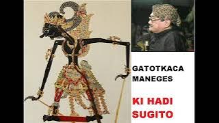 GATOTKACA MANEGES KI HADI SUGITO FULL