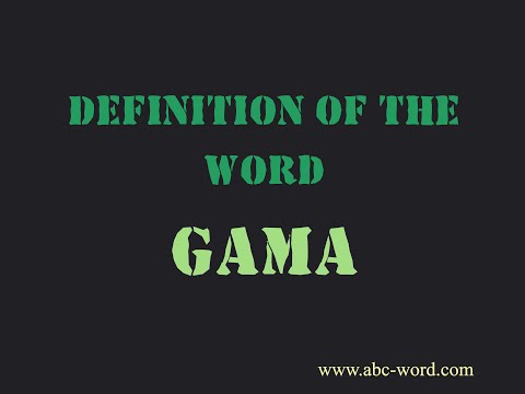 Definition of the word "Gama"