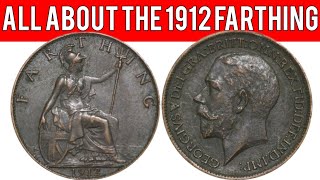 All About The 1912 Farthing