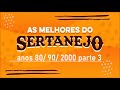 Música Sertaneja   Anos 80 /90/2000   parte 3