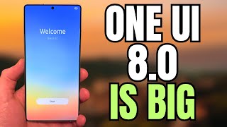 Samsung One UI 8.0 Update For Galaxy Smartphones Is BIGGER Than Expected