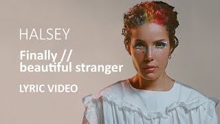 Halsey - Finally \/\/ beautiful stranger (Lyric Video)