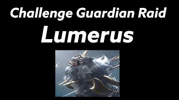 Challenge Guardian Raid - Lumerus - Guide/Mechanics