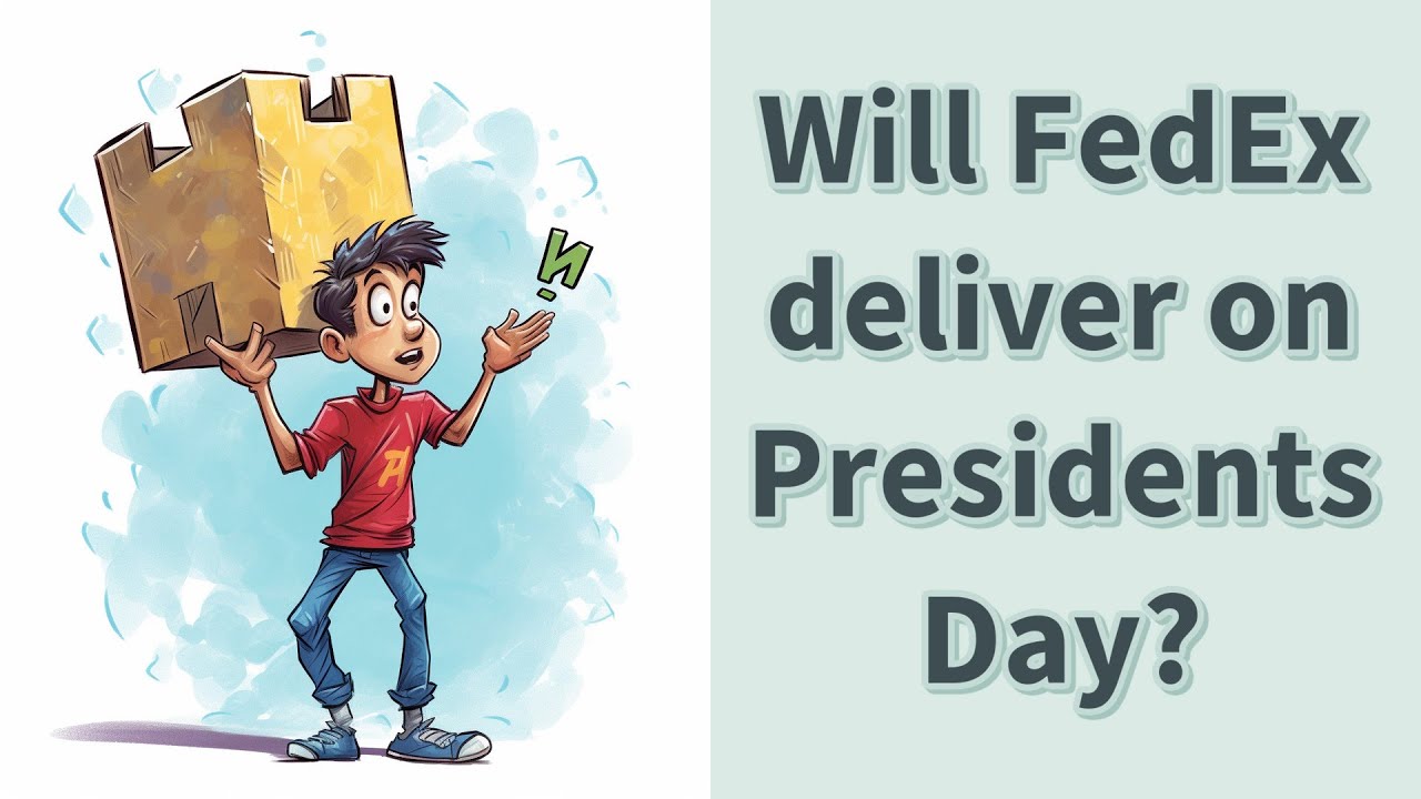 Will FedEx deliver on Presidents Day? YouTube