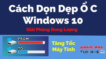 Cách dọn rác máy tính windows 10 - Dọn dẹp ổ c tăng dung lượng trống