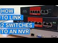 How to Connect two (2) POE Switches to an NVR