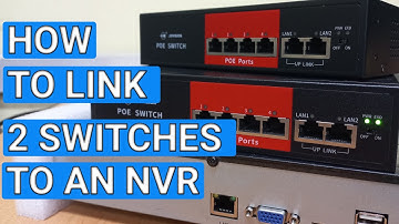 How to Connect two (2) POE Switches to an NVR
