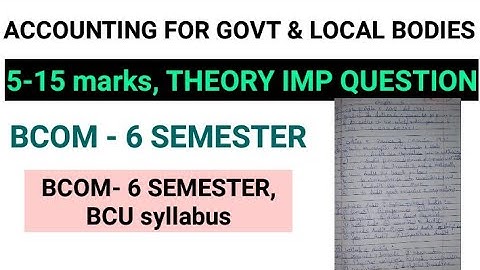 AGLB - accounting for govt & local bodies | 5 & 15 marks THEORY | imp quest+answer | bcom | 6-sem.
