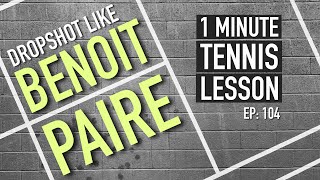 Dropshot Like Benoit Paire - 1 Minute Tennis Lesson (Ep.104) #shorts