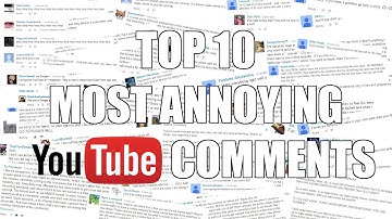 Top 10 Most Annoying YouTube Comments! - ZebraSpotz