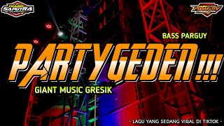 DJ Party Geden - Jinggle Giant Music Gresik Terbaru by Yhaqin Saputra GSB