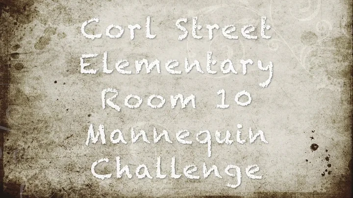 Room 10 Corl Street Elementary Mannequin Challenge