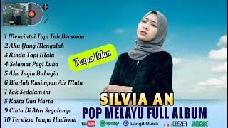 LAGU POP MELAYU TERBARU SILVIA AN MENCINTAI TAPI TAK BERSAMA FULL ALBUM 2023