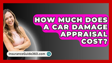 How Much Does A Car Damage Appraisal Cost? - InsuranceGuide360.com