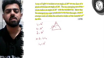 A ray of light is incident at an angle of 60^∘ on one face of a prism which has an angle of 30^∘....