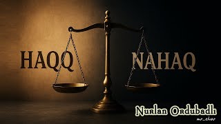 Nurlan Ordubadlı - Haqq Nahaq (Yeni 2025)