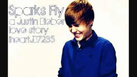 Sparks Fly: Episode 16-A Justin Bieber Love Story- (Marathon Part One)