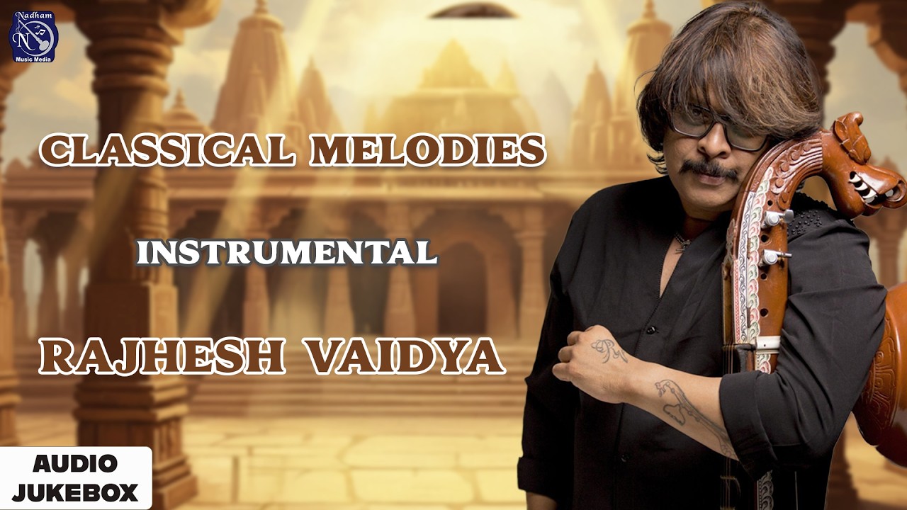 Classical Melodies | Rajhesh Vaidya | Nadham Carnatic Classical