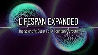 Lifespan Expanded: The Scientific Quest For A Fountain Of Youth