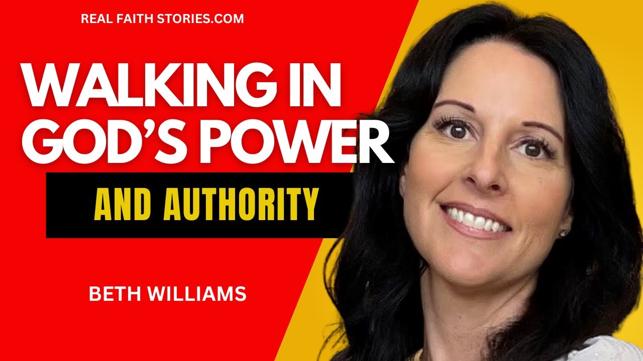 Real Faith Stories #200 - Walking in God's Power and Authority - Beth ...