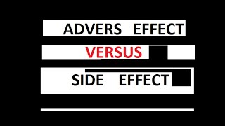 adverse effect and side effect differences  الفرق بين التأثير الجانبي والتأثير السلبي للدواء