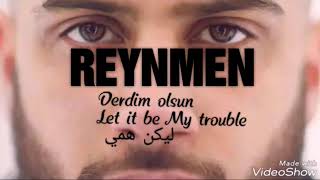 Reynmen - Derdim Olsun /مترجمة /English  Resimi