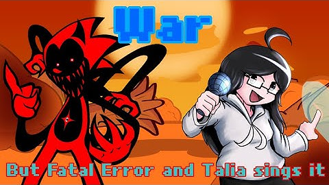 War but Fatal Error and Talia sings it - FNF Cover (+FLM)