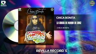 Video thumbnail of "CHICA BONITA ||  LA CRISIS DE MARIO DE CRUZ"