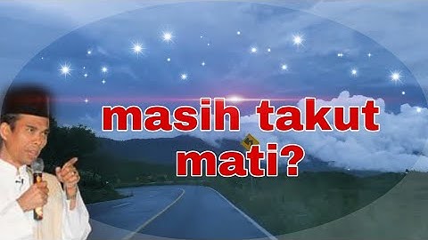 ustadz Abdul Shomad: Tauhid kematian 2