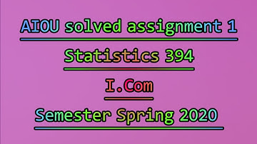 AIOU Statistics 394 solved assignment