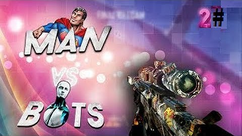 Man Vs Bots Ep2 (Bo2 Montage)
