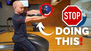 Stop Bowling Like This (Please!)