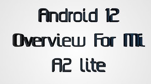 Mi A2 lite Android 12 ft. Daisy #Syberia Os 5.1 Custom Rom