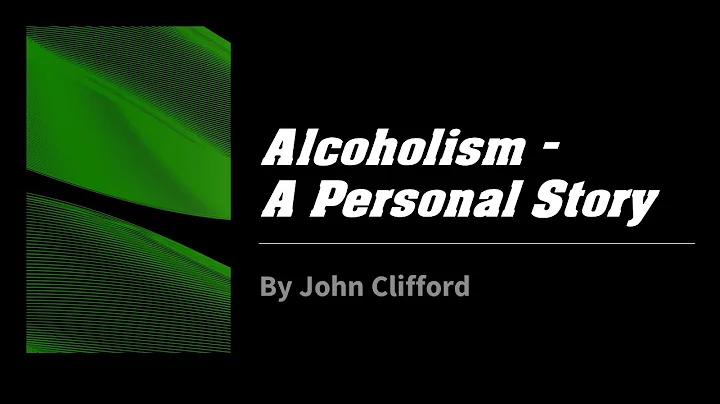 Alcoholism - A Personal Story by John Clifford