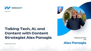 Talking Tech, AI, and Content with Content Strategist Alex Panagis