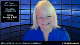 EFT Prayer Tapping on Money Anxiety & Guilt - Module 2 of 24 (FINANCIAL CHALLENGES)