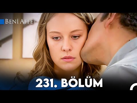 Beni Affet 231. Bölüm