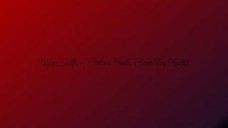 Taylor Swift - Electric Touch (Feat. Fall Out Boy) (Taylor's Version) (From The Vault) - Lyric Video