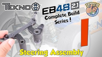 #10 Tekno EB48 2.1 - BUILD SERIES - Kit Bag I : Steering Assembly