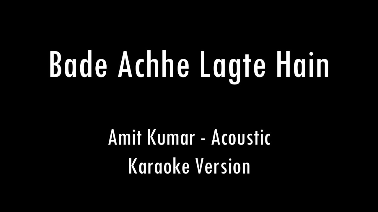 Bade Achhe Lagte Hain Amit Kumar Karaoke With Lyrics Only Guitar Chords Youtube 