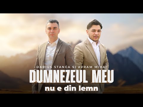 Darius Stanca & Avram Mihai - DUMNEZEUL MEU NU E DIN LEMN [ Official Video ] 2024