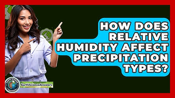 How Does Relative Humidity Affect Precipitation Types? - Earth Science Answers